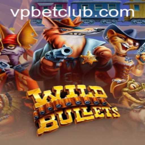 Exploring the Thrilling World of WildBullets with VPbet